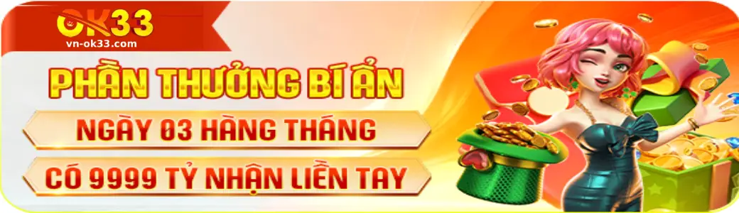 OK33 Khuyến mãi bảng ưu đãi cho người chơi mới và quay thưởng